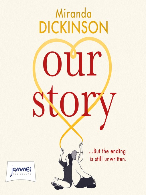 Title details for Our Story by Miranda Dickinson - Available